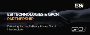 ESI Technologies and GPCN join forces for secure, sovereign AI cloud infrastructure in Canada