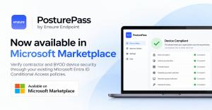Ensure Endpoint brings PosturePass to Microsoft Marketplace to close a BYOD security blind spot